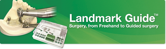 Landmark Guide™ Surgery, from Freehand to Guided surgery
